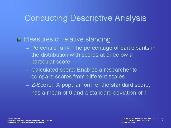 Conducting Descriptive Analysis Measures of relative standing – Percentile rank: The percentage of participants