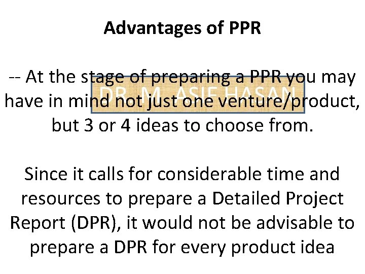 Advantages of PPR -- At the stage of preparing a PPR you may DR.