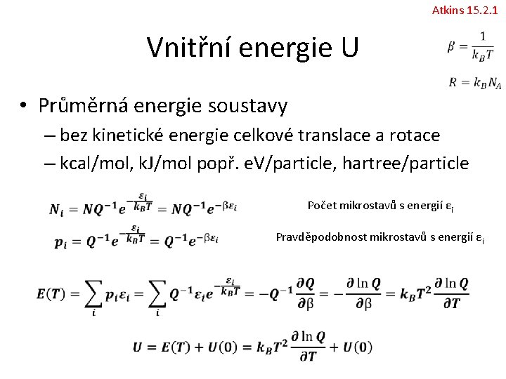 Atkins 15. 2. 1 Vnitřní energie U • Průměrná energie soustavy – bez kinetické