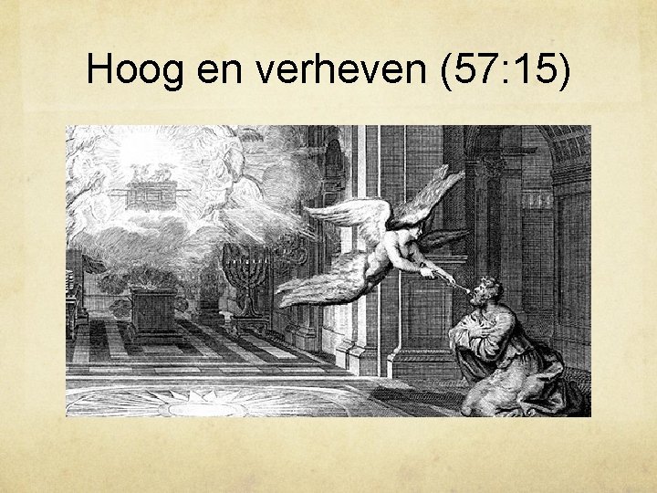 Hoog en verheven (57: 15) 