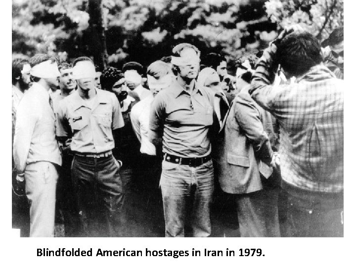Blindfolded American hostages in Iran in 1979. 
