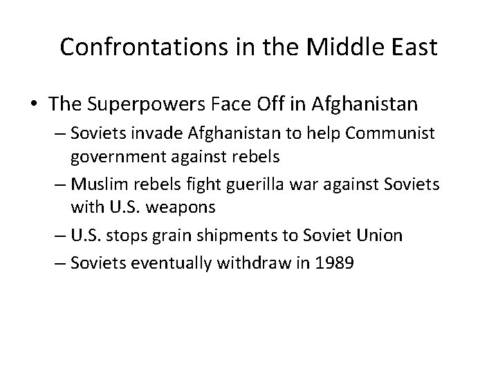 Confrontations in the Middle East • The Superpowers Face Off in Afghanistan – Soviets