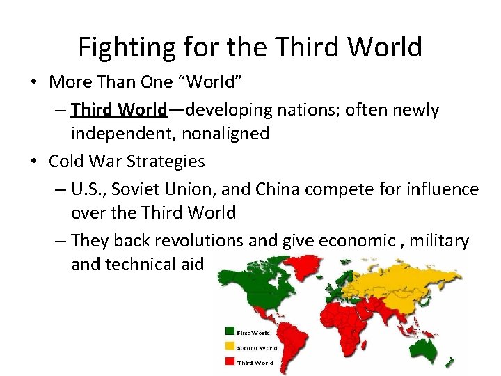 Fighting for the Third World • More Than One “World” – Third World—developing nations;