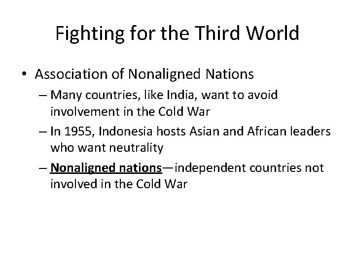Fighting for the Third World • Association of Nonaligned Nations – Many countries, like