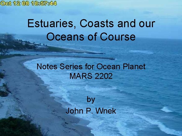 Estuaries, Coasts and our Oceans of Course Notes Series for Ocean Planet MARS 2202