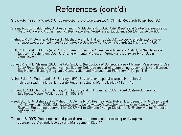 References (cont’d) Gray, V. R. , 1998. "The IPCC future projections: are they plausible".