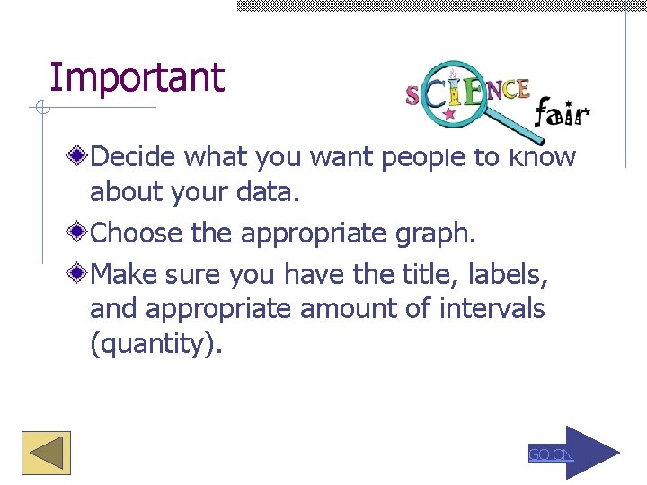 Important Decide what you want people to know about your data. Choose the appropriate