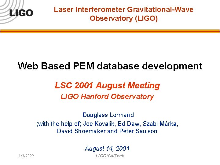 Laser Interferometer Gravitational-Wave Observatory (LIGO) Web Based PEM database development LSC 2001 August Meeting