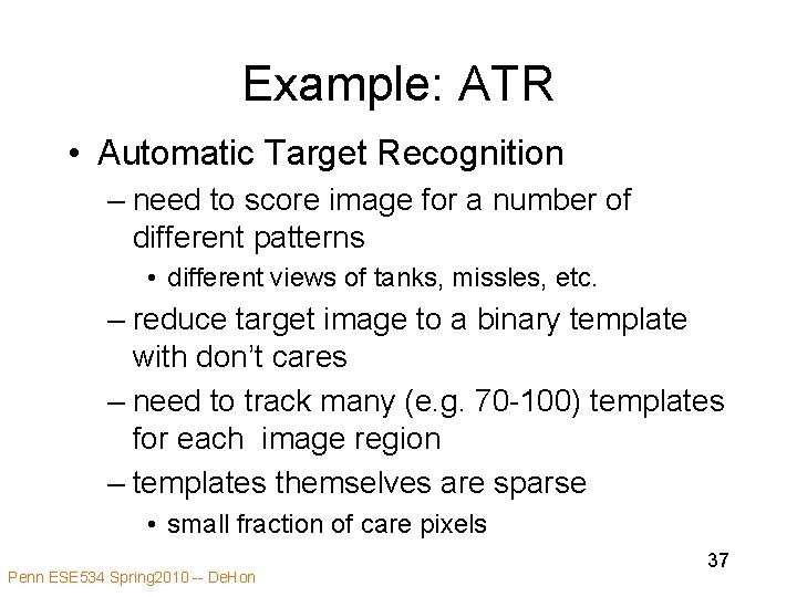 Example: ATR • Automatic Target Recognition – need to score image for a number