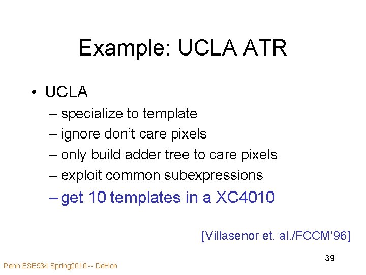 Example: UCLA ATR • UCLA – specialize to template – ignore don’t care pixels