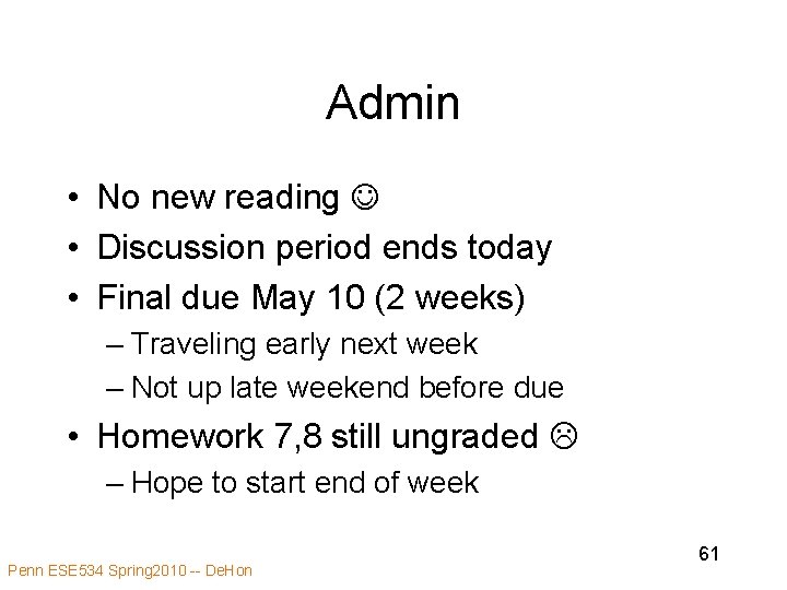 Admin • No new reading • Discussion period ends today • Final due May