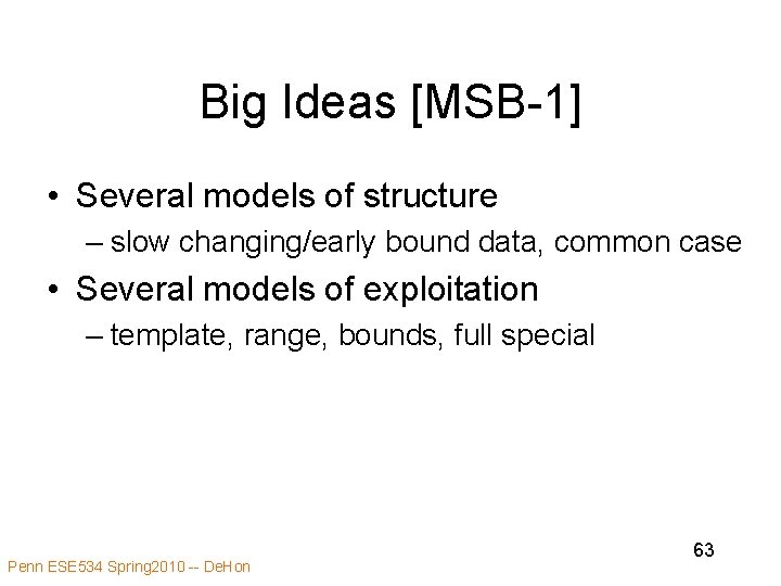 Big Ideas [MSB-1] • Several models of structure – slow changing/early bound data, common