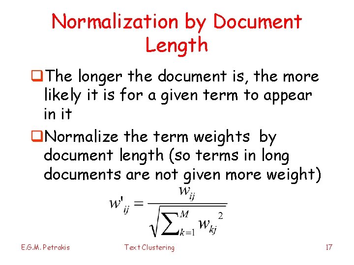 Normalization by Document Length q. The longer the document is, the more likely it