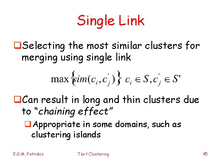 Single Link q. Selecting the most similar clusters for merging usingle link q. Can