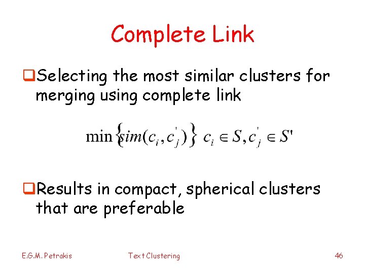 Complete Link q. Selecting the most similar clusters for merging using complete link q.