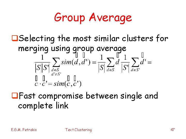 Group Average q. Selecting the most similar clusters for merging using group average q.