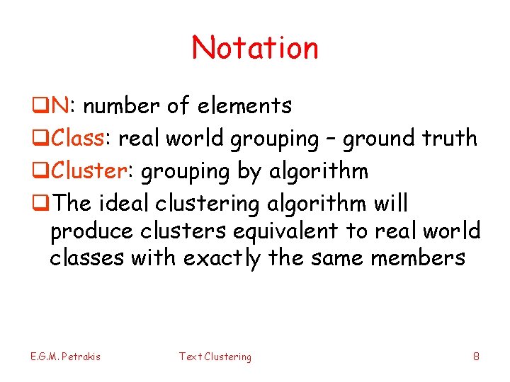 Notation q. N: number of elements q. Class: real world grouping – ground truth