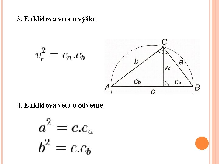 3. Euklidova veta o výške 4. Euklidova veta o odvesne 