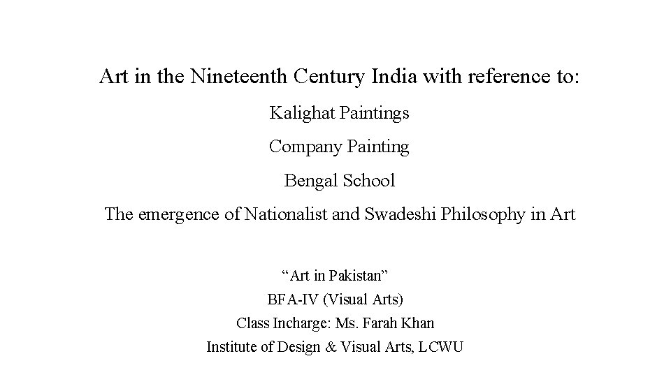 Art in the Nineteenth Century India with reference to: Kalighat Paintings Company Painting Bengal