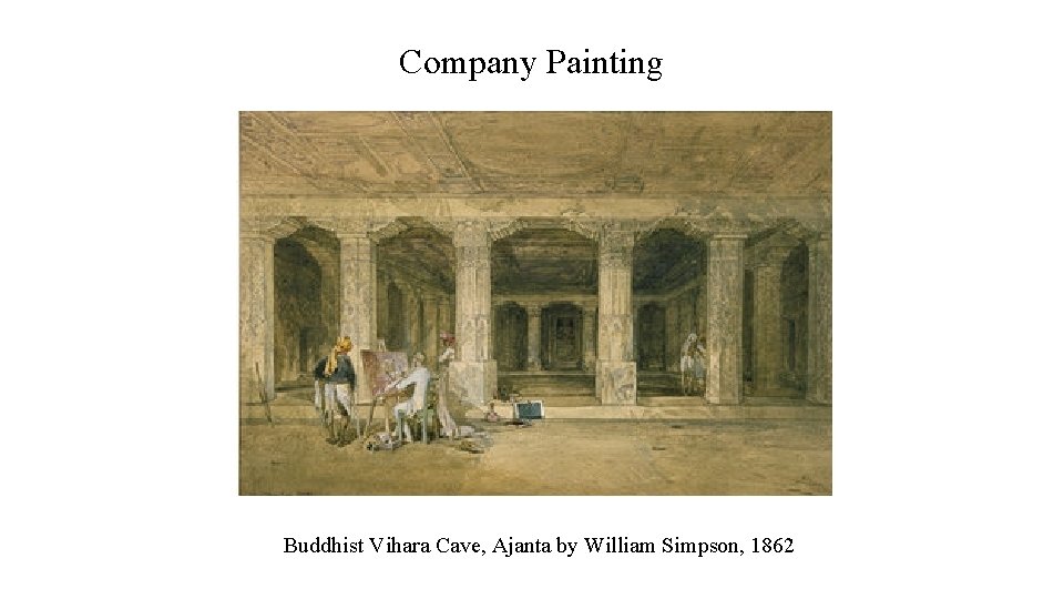 Company Painting Buddhist Vihara Cave, Ajanta by William Simpson, 1862 
