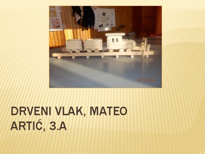 DRVENI VLAK, MATEO ARTIĆ, 3. A DRVENI VLAK, MATEO ARTIĆ, 3. A