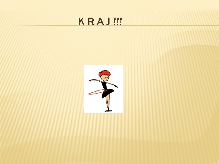 K R A J !!! K R A J !!!