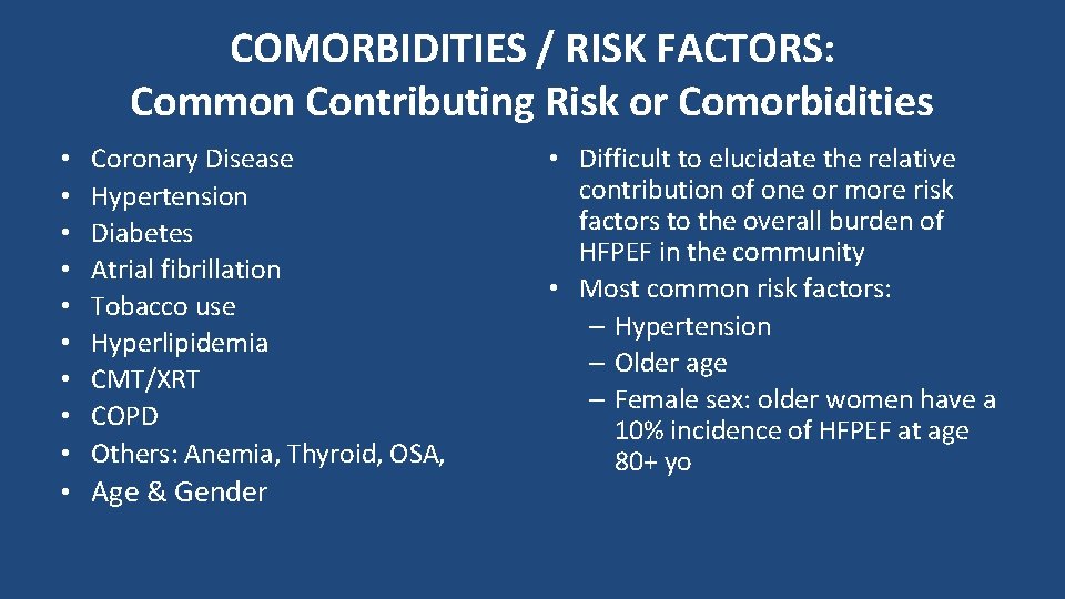 COMORBIDITIES / RISK FACTORS: Common Contributing Risk or Comorbidities • • • Coronary Disease