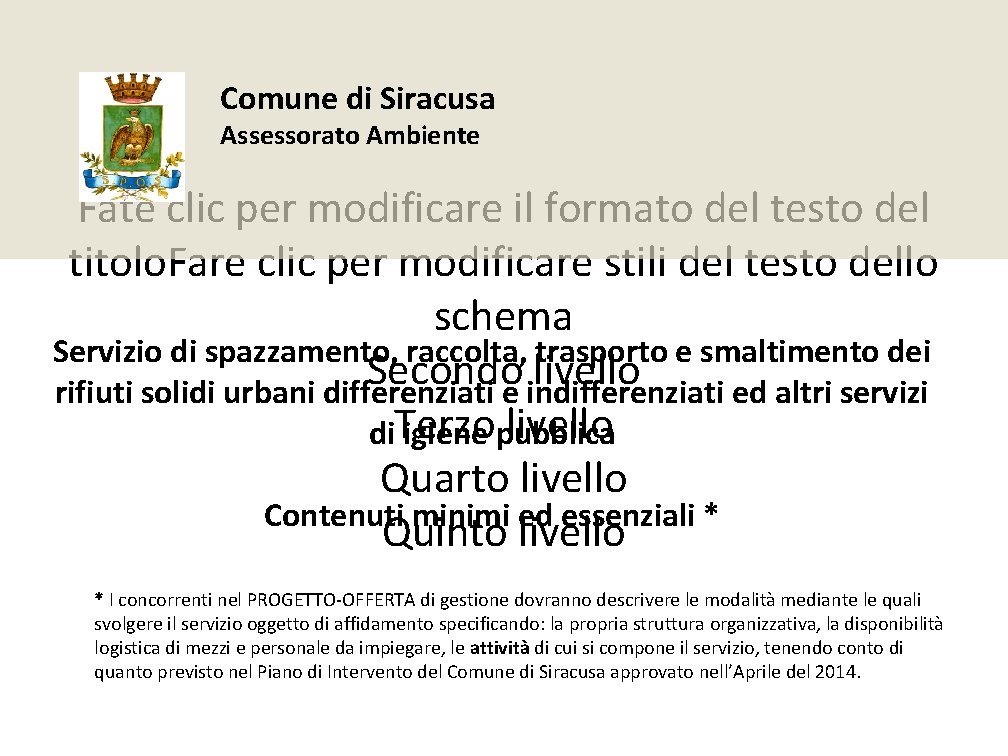 Comune di Siracusa Assessorato Ambiente Fate clic per modificare il formato del testo del