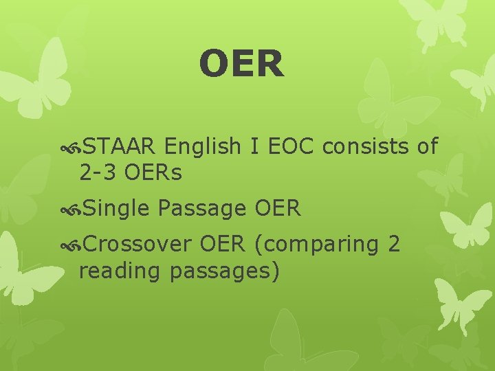 OER STAAR English I EOC consists of 2 -3 OERs Single Passage OER Crossover