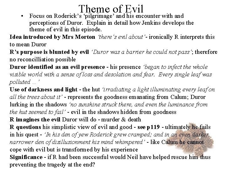  • Theme of Evil Focus on Roderick’s ‘pilgrimage’ and his encounter with and