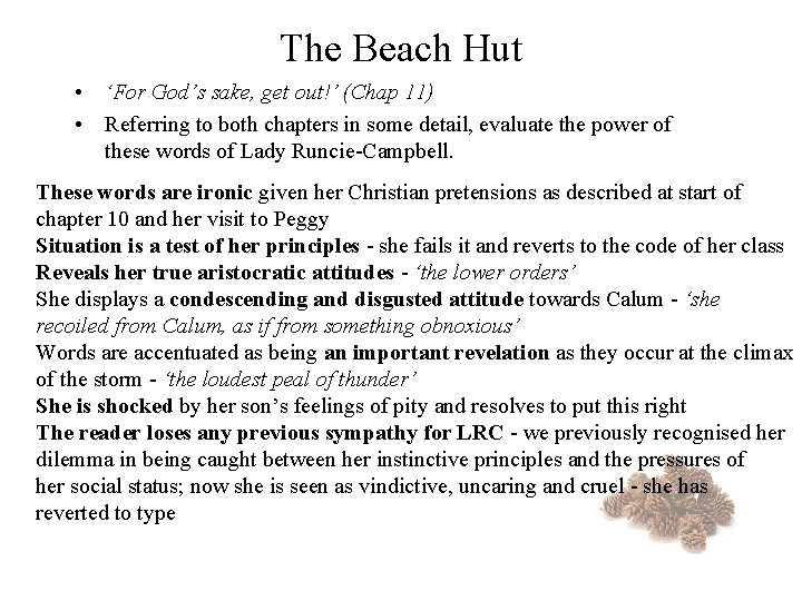 The Beach Hut • ‘For God’s sake, get out!’ (Chap 11) • Referring to