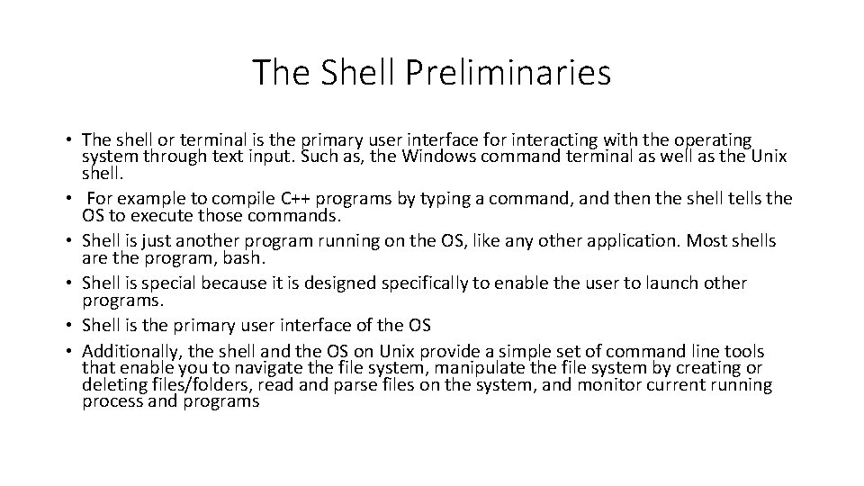 The Shell Preliminaries • The shell or terminal is the primary user interface for The Shell Preliminaries • The shell or terminal is the primary user interface for