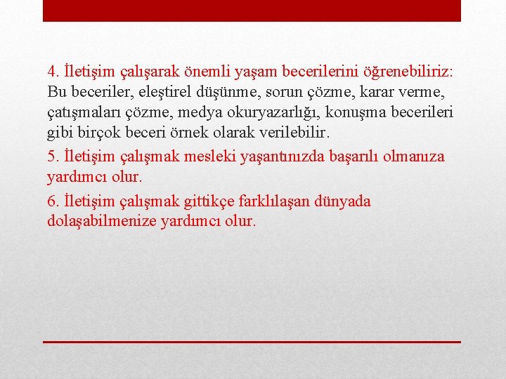 4. İletişim çalışarak önemli yaşam becerilerini öğrenebiliriz: Bu beceriler, eleştirel düşünme, sorun çözme, karar