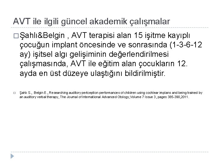 AVT ile ilgili güncel akademik çalışmalar � Şahlı&Belgin , AVT terapisi alan 15 işitme