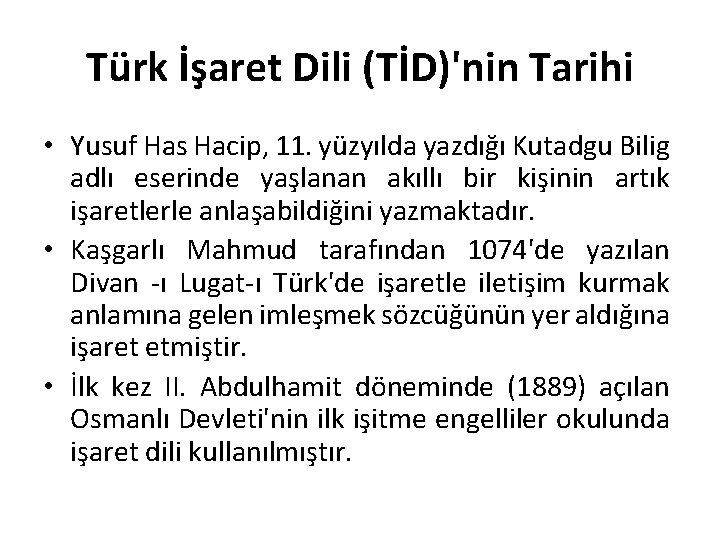 Türk İşaret Dili (TİD)'nin Tarihi • Yusuf Has Hacip, 11. yüzyılda yazdığı Kutadgu Bilig