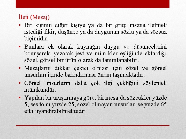 İleti (Mesaj) • Bir kişinin diğer kişiye ya da bir grup insana iletmek istediği