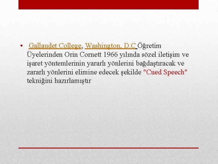  • Gallaudet College, Washington, D. C Öğretim Üyelerinden Orin Cornett 1966 yılında sözel