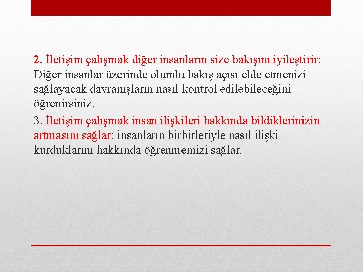2. İletişim çalışmak diğer insanların size bakışını iyileştirir: Diğer insanlar üzerinde olumlu bakış açısı