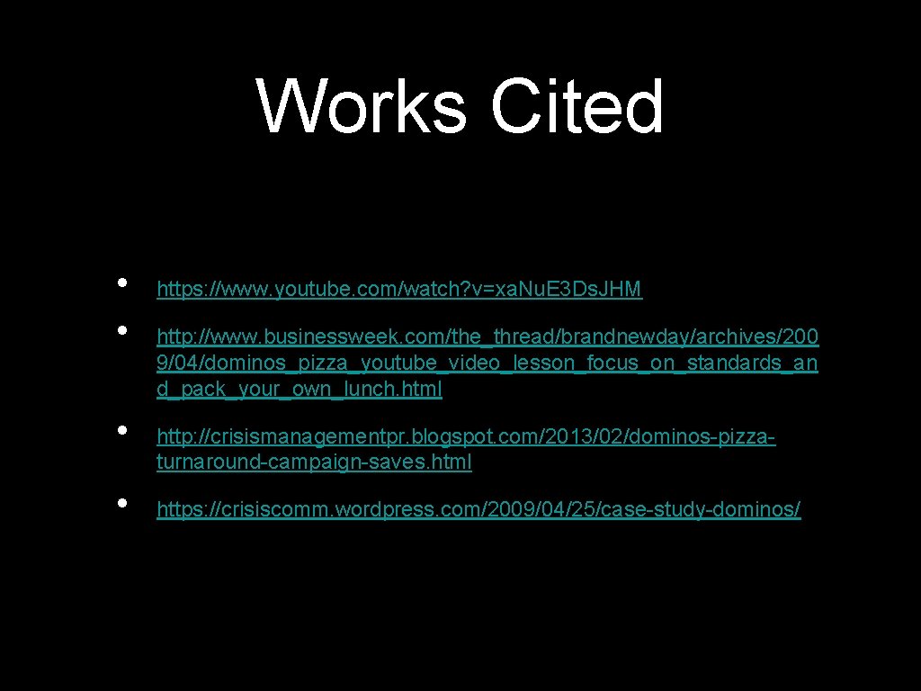 Works Cited • • https: //www. youtube. com/watch? v=xa. Nu. E 3 Ds. JHM
