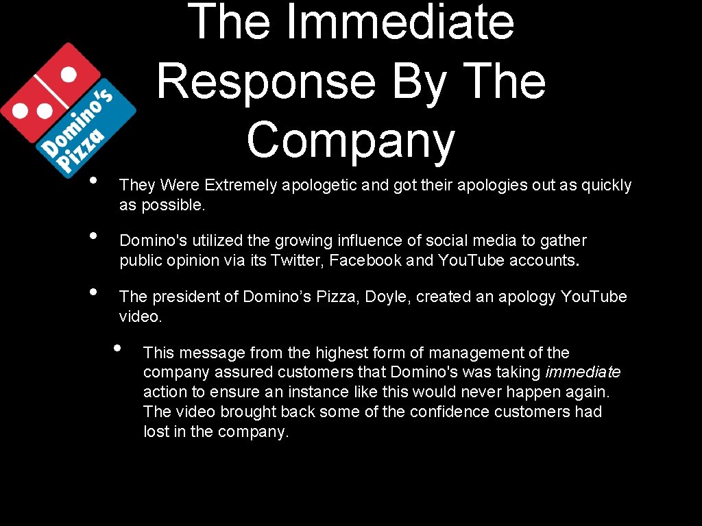  • • • The Immediate Response By The Company They Were Extremely apologetic