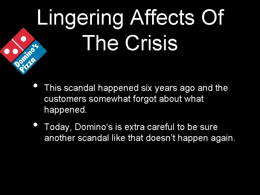 Lingering Affects Of The Crisis • • This scandal happened six years ago and