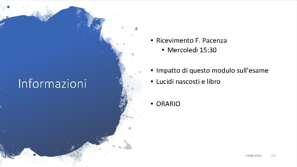  • Ricevimento F. Pacenza • Mercoledì 15: 30 Informazioni • Impatto di questo