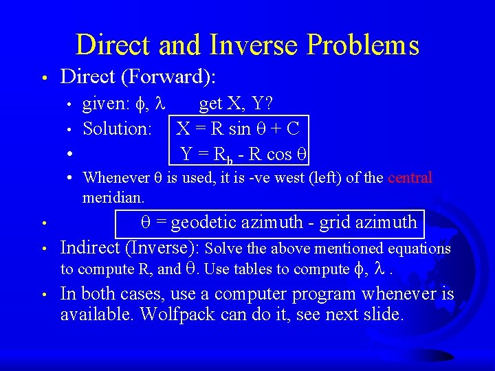 Direct and Inverse Problems • Direct (Forward): given: f, l get X, Y? •