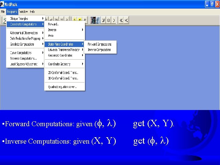  • Forward Computations: given (f, l) get (X, Y). • Inverse Computations: given