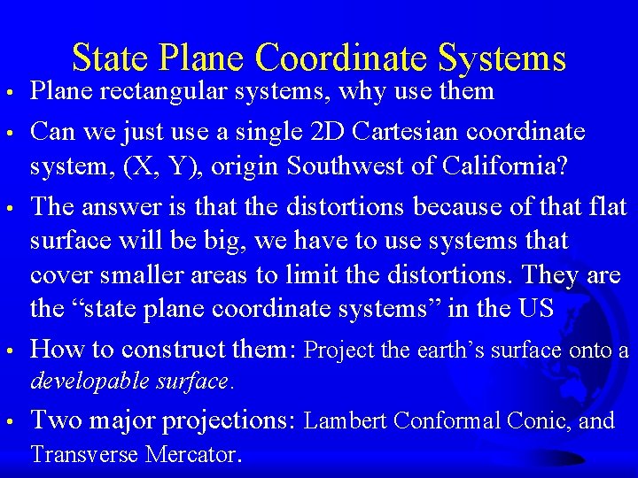 State Plane Coordinate Systems • • Plane rectangular systems, why use them Can we