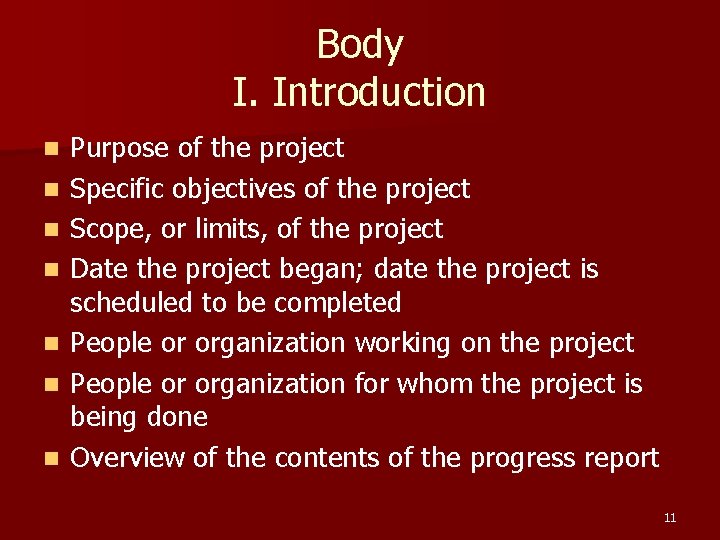 Body I. Introduction n n n Purpose of the project Specific objectives of the