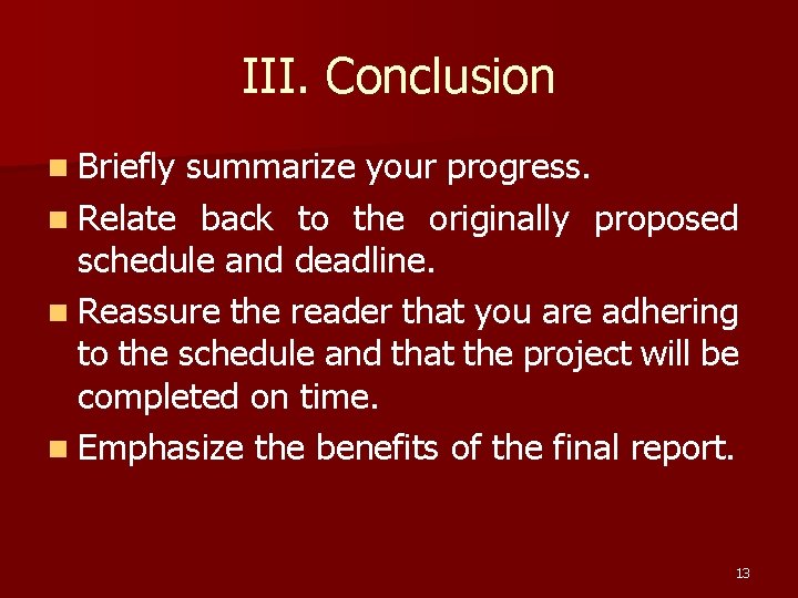 III. Conclusion n Briefly summarize your progress. n Relate back to the originally proposed