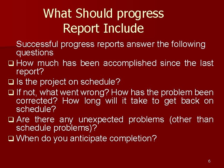 What Should progress Report Include Successful progress reports answer the following questions q How