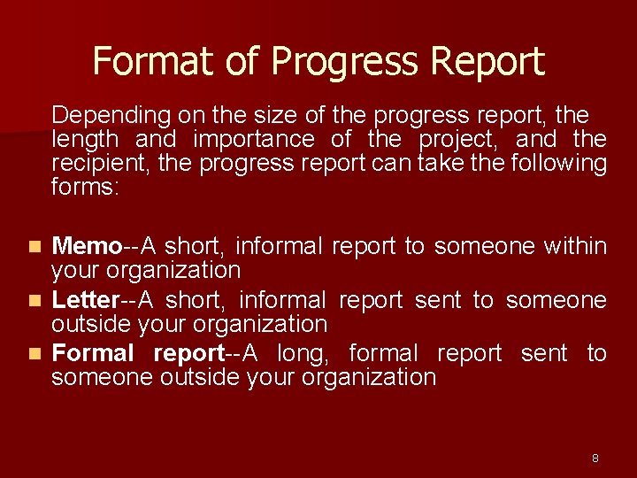 Format of Progress Report Depending on the size of the progress report, the length