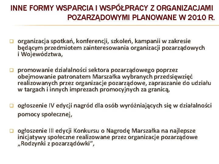 INNE FORMY WSPARCIA I WSPÓŁPRACY Z ORGANIZACJAMI POZARZĄDOWYMI PLANOWANE W 2010 R. q organizacja